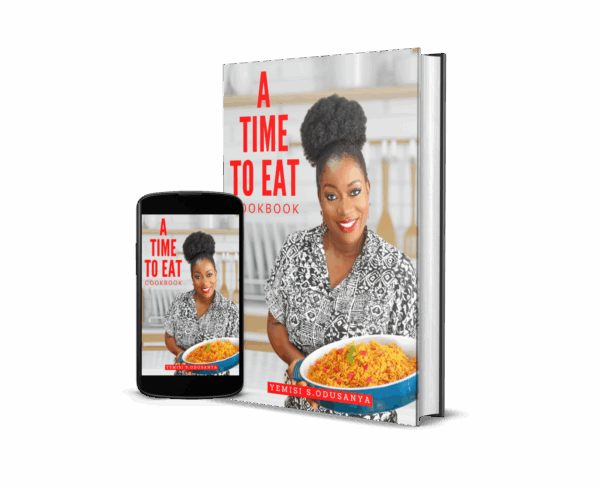 A TIME TO EAT (NIGERIAN COOKBOOK)
